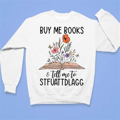 buy me books and tell me to stfuattdlagg meaning: What is the role of literature in shaping societal norms?