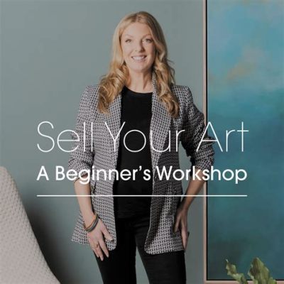 How to Start Selling Your Art and the Intricate Balance of Creativity and Commerce