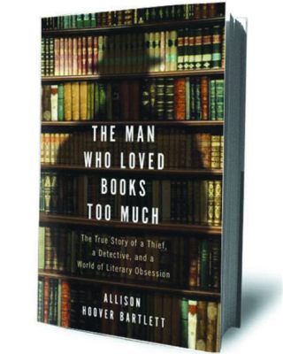 the man who loved books too much: A Deep Dive into the Obsessive Passion for Literature